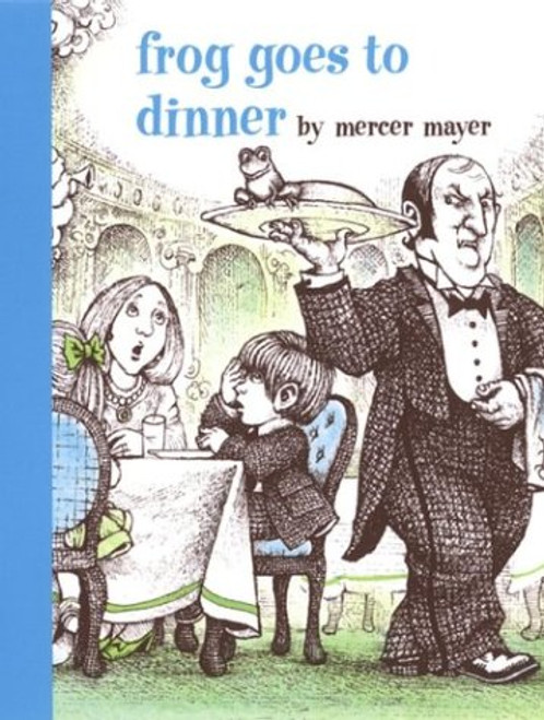 Frog Goes to Dinner (A Boy, a Dog, and a Frog)