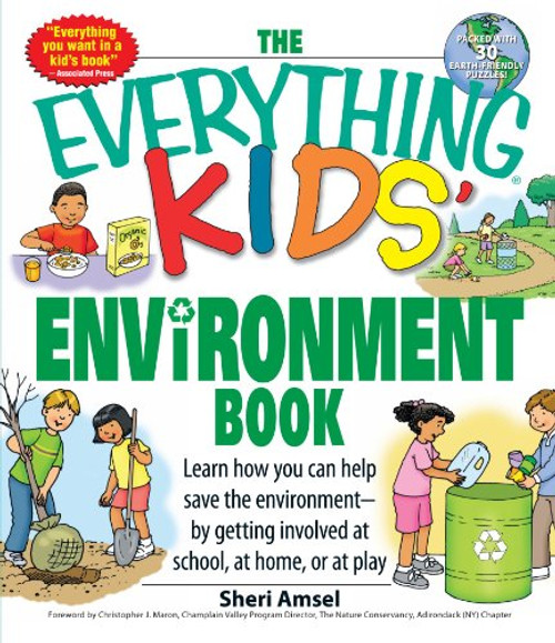 The Everything Kids' Environment Book: Learn how you can help the environment-by getting involved at school, at home, or at play