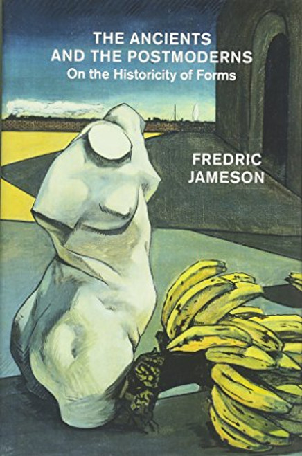 The Ancients and the Postmoderns: On the Historicity of Forms