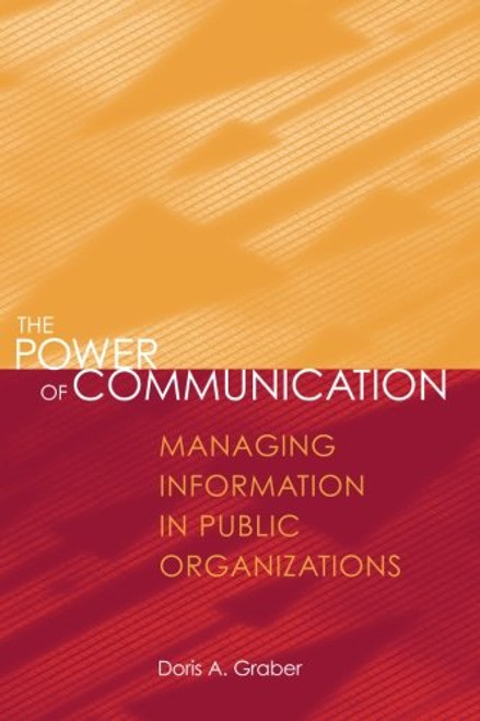 The Power Of Communication: Managing Information In Public Organizations