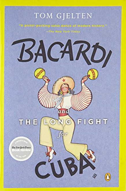 Bacardi and the Long Fight for Cuba: The Biography of a Cause