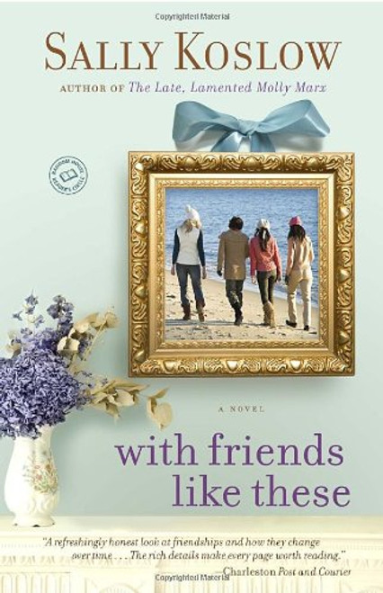 With Friends Like These: A Novel (Random House Reader's Circle)