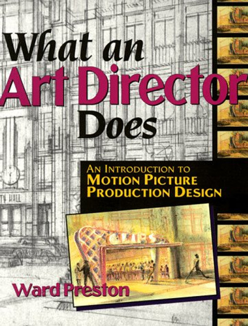 What an Art Director Does: An Introduction to Motion Picture Production Design
