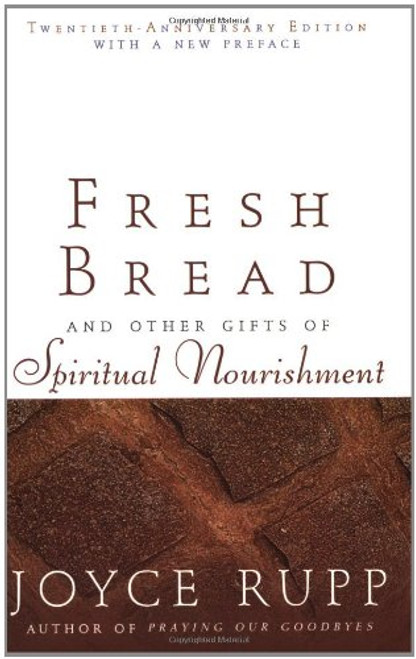 Fresh Bread: And Other Gifts of Spiritual Nourishment