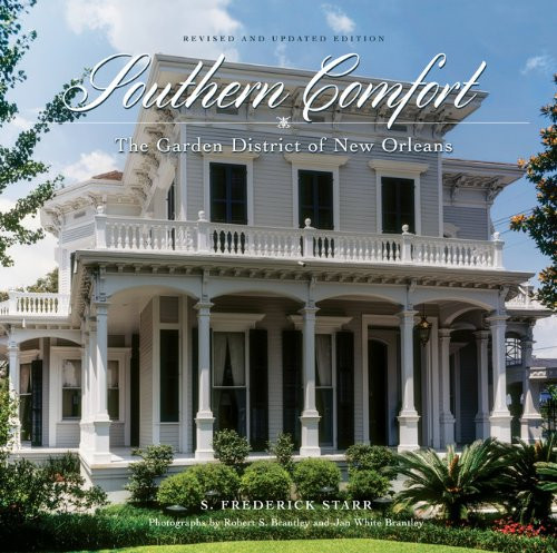 Southern Comfort: The Garden District of New OrleansRevised and Updated Edition (THE FLORA LEVY HUMANITIES SERIES)