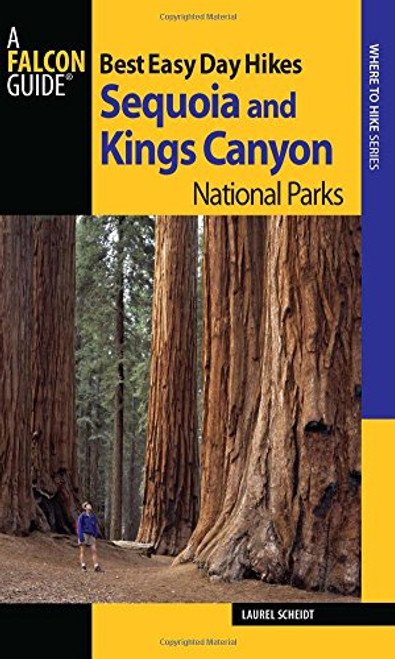 Best Easy Day Hikes Sequoia and Kings Canyon National Parks (Best Easy Day Hikes Series) Best Easy Day Hikes Sequoia and Kings Canyon National Parks (Best Easy Day Hikes Series)