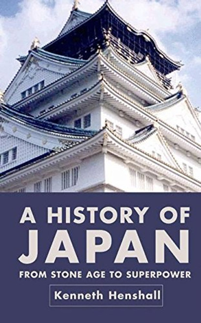 A History of Japan: From Stone Age to Superpower