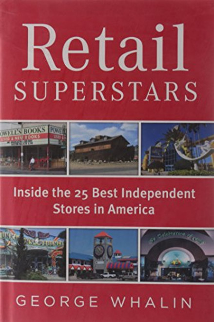 Retail Superstars: Inside the 25 Best Independent Stores in America Retail Superstars: Inside the 25 Best Independent Stores in America