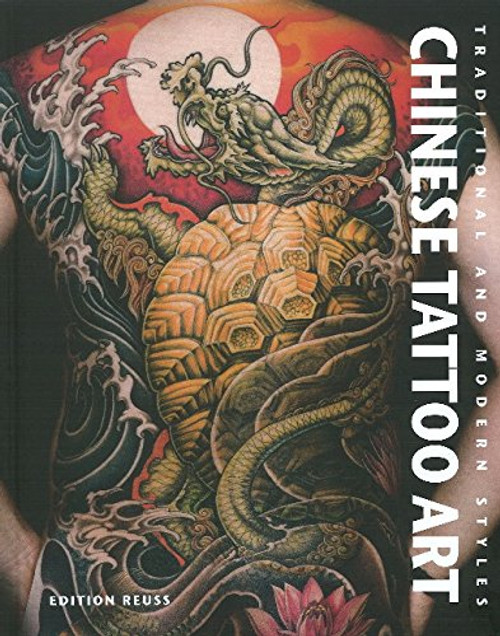 Chinese Tattoo Art: Traditional & Modern Styles (French Edition)
