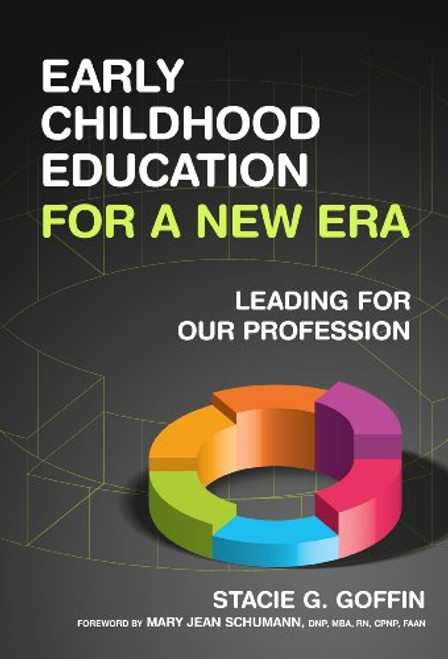 Early Childhood Education for a New Era: Leading for Our Profession Early Childhood Education for a New Era: Leading for Our Profession
