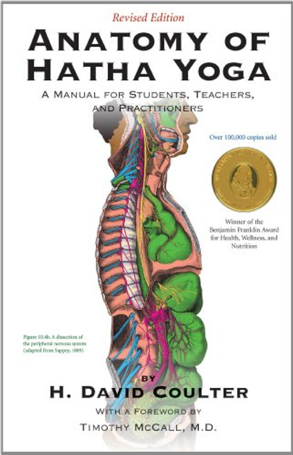 Anatomy of Hatha Yoga: A Manual for Students, Teachers, and Practitioners