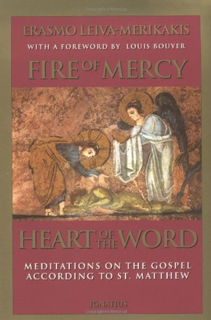 Fire of Mercy, Heart of the Word: Meditations on the Gospel According to Saint Matthew: Vol. 1