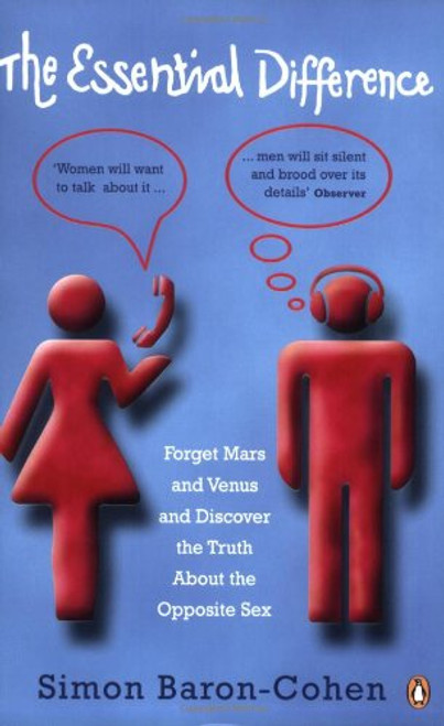 The Essential Difference: Men, Women and the Extreme Male Brain (Penguin Press Science)