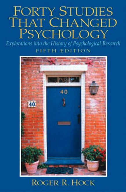 Forty Studies that Changed Psychology: Explorations into the History of Psychological Research