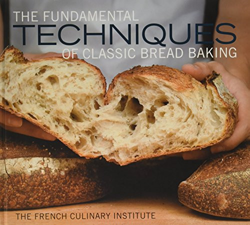 The Fundamental Techniques of Classic Bread Baking