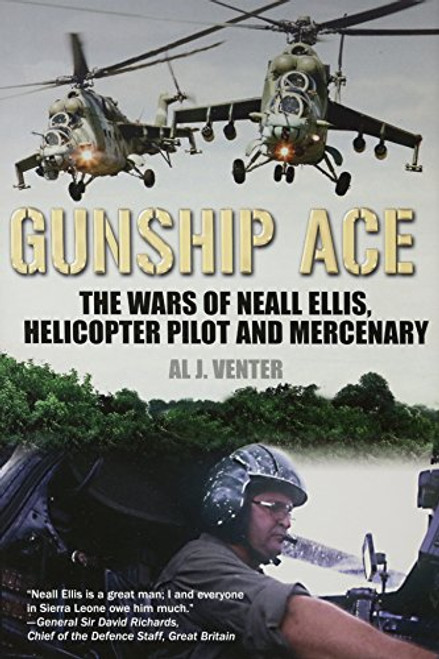 Gunship Ace: The Wars of Neall Ellis, Helicopter Pilot and Mercenary