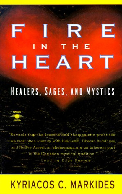 Fire in the Heart: Healers, Sages, and Mystics Fire in the Heart: Healers, Sages, and Mystics
