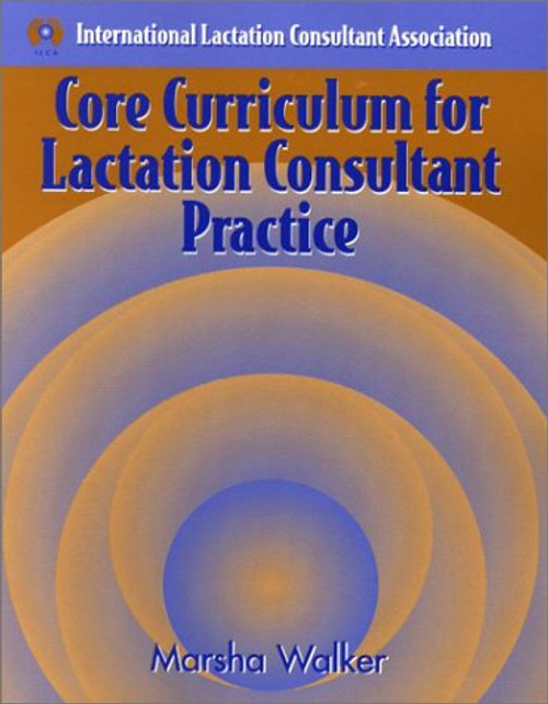 Core Curriculum for Lactation Consultant Practice