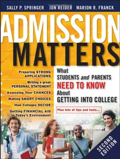 Admission Matters: What Students and Parents Need to Know About Getting into College