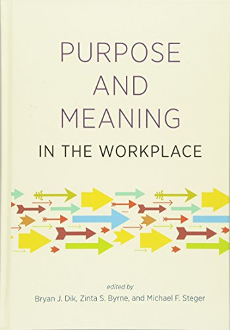 Purpose and Meaning in the Workplace
