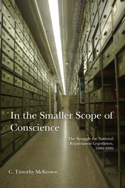 In the Smaller Scope of Conscience: The Struggle for National Repatriation Legislation, 19861990