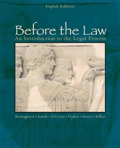 Before the Law: An Introduction to the Legal Process Before the Law: An Introduction to the Legal Process