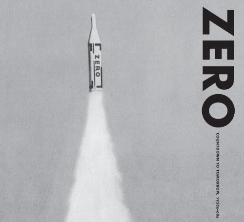 ZERO: Countdown to Tomorrow, 1950s-60s ZERO: Countdown to Tomorrow, 1950s-60s