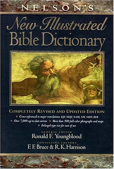 Nelson's New Illustrated Bible Dictionary: An Authoritative One-Volume Reference Work on the Bible, With Full-Color Illustrations