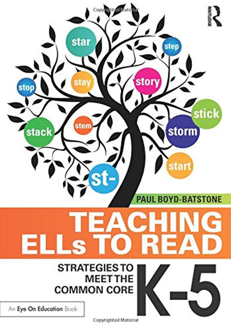 Teaching ELLs to Read: Strategies to Meet the Common Core, K-5