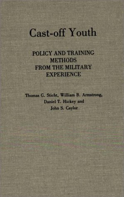 Cast-off Youth: Policy and Training Methods from the Military Experience