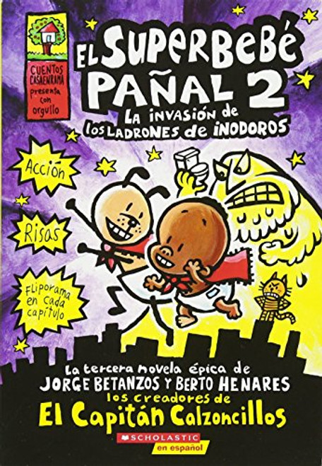 El Superbeb paal #2: La invasin de los ladrones de inodoros: (Spanish language edition of Super Diaper Baby #2: The Invasion of the Potty Snatchers) (Capitn Calzoncillos) (Spanish Edition)