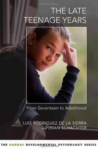 The Late Teenage Years: From Seventeen to Adulthood (Developmental Psychology Series)