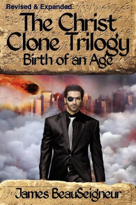 Birth of an Age (Christ Clone Trilogy, Book 2)