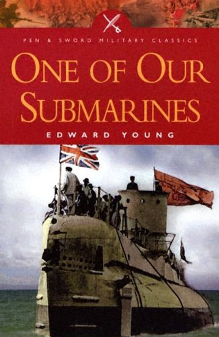 One of our Submarines (Pen and Sword Military Classics)