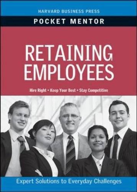 Retaining Employees (Pocket Mentor)