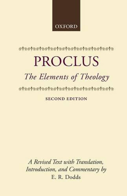 The Elements of Theology: A Revised Text with Translation, Introduction, and Commentary (Clarendon Paperbacks)