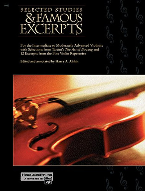 Selected Studies & Famous Excerpts: For the Intermediate to Moderately Advanced Violinist