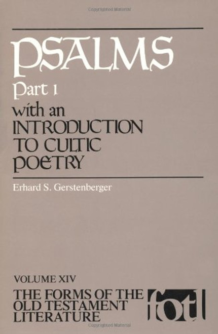 Psalms, Part 1, with an Introduction to Cultic Poetry (FORMS OF THE OLD TESTAMENT LITERATURE)