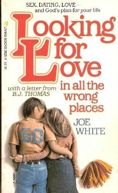 Looking for Love in All the Wrong Places