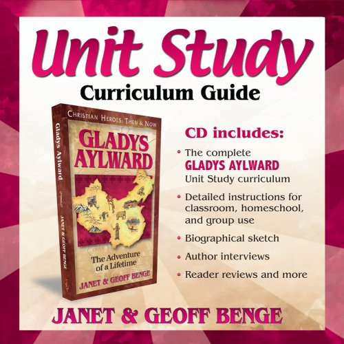 Gladys Aylward: Unit Study Curriculum Guide (Christian Heroes: Then & Now) (Christian Heroes Then and Now)