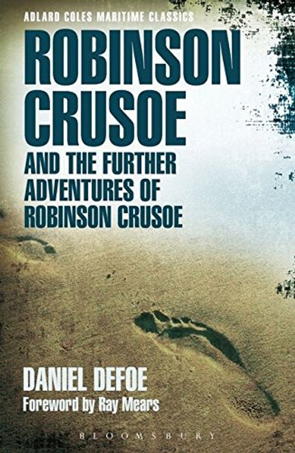 Robinson Crusoe and the Further Adventures of Robinson Crusoe (Adlard Coles Maritime Classics)