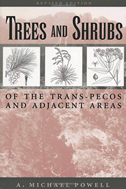 Trees & Shrubs of the Trans-Pecos and Adjacent Areas