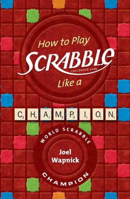 How to Play SCRABBLE Like a Champion How to Play SCRABBLE Like a Champion