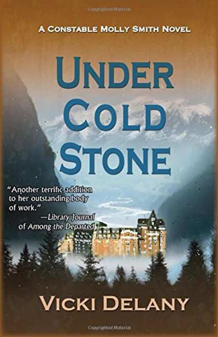Under Cold Stone: A Constable Molly Smith Mystery Under Cold Stone: A Constable Molly Smith Mystery