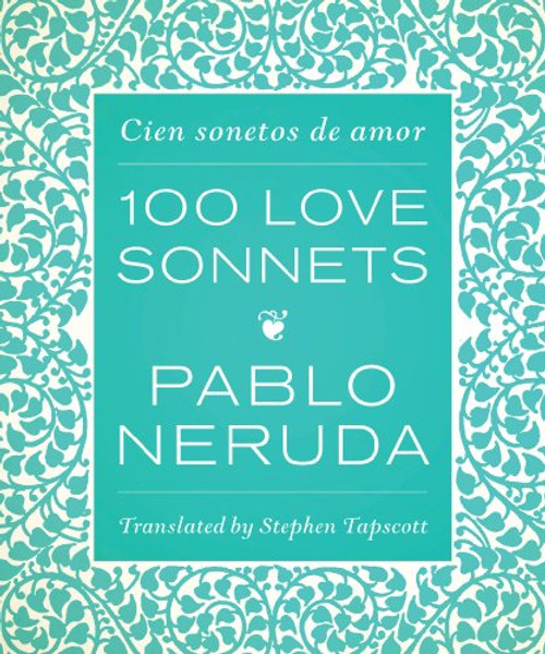 One Hundred Love Sonnets: Cien sonetos de amor (English and Spanish Edition) One Hundred Love Sonnets: Cien sonetos de amor (English and Spanish Edition)
