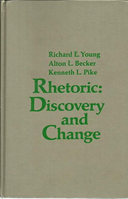 Rhetoric: Discovery and Change Rhetoric: Discovery and Change