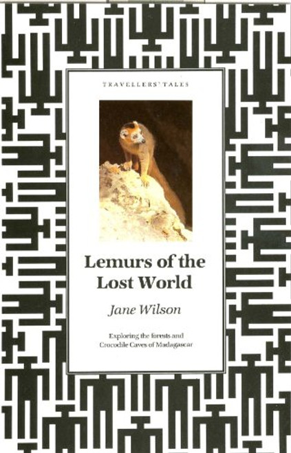 Lemurs of the Lost World: Exploring the Forests and Crocodile Caves of Madagascar