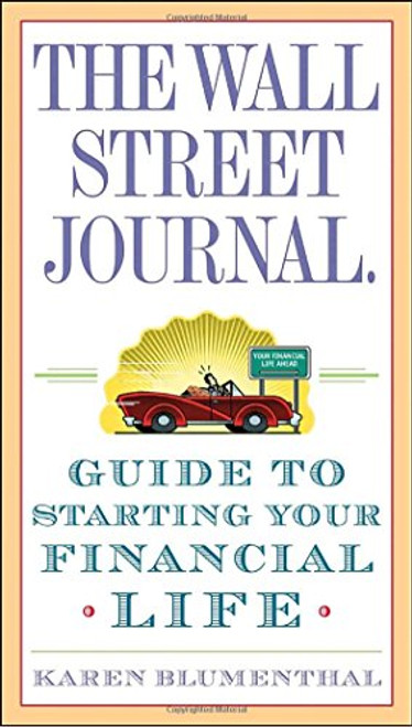 The Wall Street Journal. Guide to Starting Your Financial Life