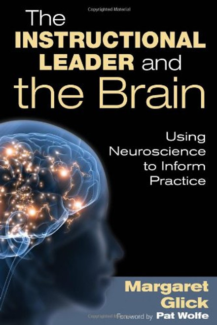 The Instructional Leader and the Brain: Using Neuroscience to Inform Practice