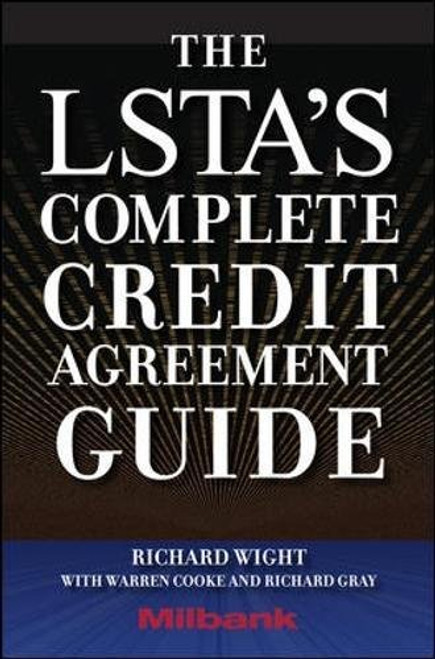 The LSTA's Complete Credit Agreement Guide The LSTA's Complete Credit Agreement Guide